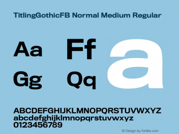 TitlingGothicFB Normal Medium Regular Version 1.000;PS 001.000;hotconv 1.0.38 Font Sample