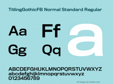 TitlingGothicFB Normal Standard Regular Version 1.000;PS 001.000;hotconv 1.0.38 Font Sample