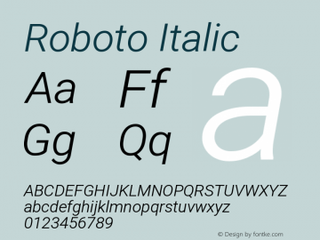 Roboto Italic Version 1.00 July 23, 2014, initial release Font Sample