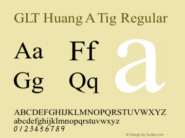 GLT Huang A Tig Regular Version 2.00 September 17, 2007 Font Sample