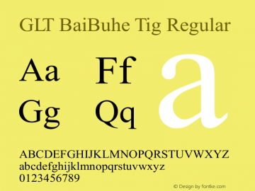 GLT BaiBuhe Tig Regular Version 2.00 September 7, 2007 Font Sample