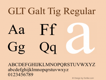 GLT Galt Tig Regular Version 2.00 September 6, 2007 Font Sample