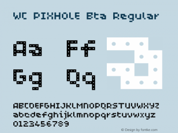 WC PIXHOLE Bta Regular Version 0.000 2006 initial release Font Sample