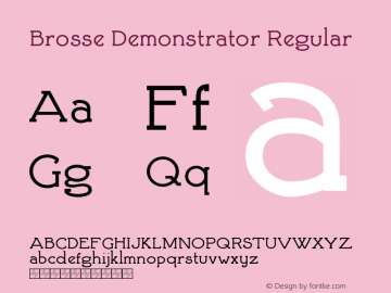 Brosse Demonstrator Regular Version 1.000 2009 initial release Font Sample