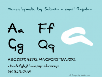 Nonciclopedia by Sabaku - small Regular Version 1.00 July 20, 2009, initial release Font Sample