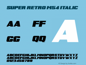 Super Retro M54 Italic Version 1.00 November 27, 2010, initial release Font Sample