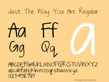 Just The Way You Are Regular Version 1.000 2010 initial release Font Sample