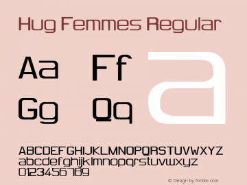 Hug Femmes Regular Version 1.00 December 19, 2010, initial release Font Sample