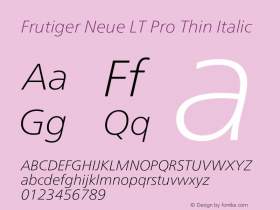 Frutiger Neue LT Pro Thin Italic Version 1.000;PS 001.000;hotconv 1.0.38 Font Sample