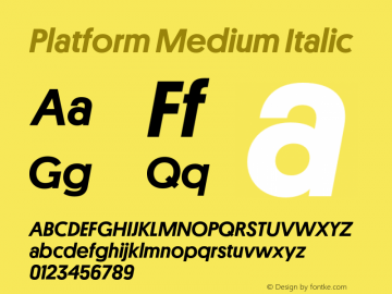 Platform Medium Italic Version 1.001;PS 001.001;hotconv 1.0.57;makeotf.lib2.0.21895图片样张