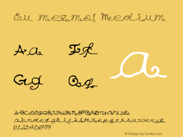 Eu mezmo! Medium Version 1.0 Font Sample