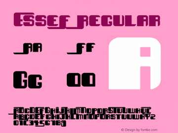 EsseF Regular Version 1.00 November 29, 2010, initial release Font Sample