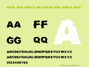 SAVE OUR SOULS saji SAVE OUR SOULS saji Version 1.00 2011 Font Sample