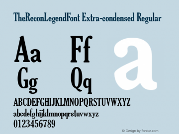 TheReconLegendFont Extra-condensed Regular Version 4.000 Jul 26, 2011 by designer Esteban Muoz Sarmiento (TheReconLegendGroup) Font Sample