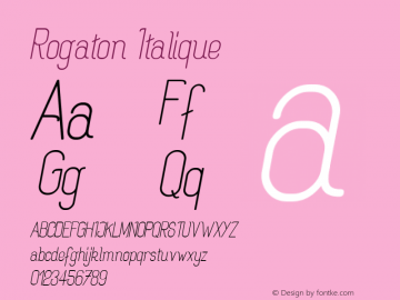 Rogaton Italique Fontographer 4.7 10/01/12 FG4M­0000002045 Font Sample