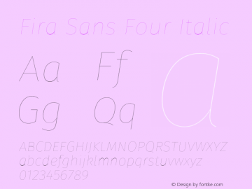 Fira Sans Four Italic Version 4.002;PS 004.002;hotconv 1.0.70;makeotf.lib2.5.58329 Font Sample