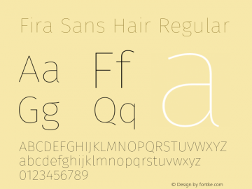 Fira Sans Hair Regular Version 4.002;PS 004.002;hotconv 1.0.70;makeotf.lib2.5.58329 Font Sample