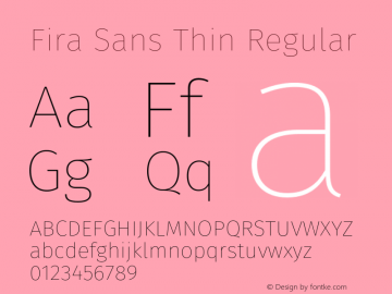 Fira Sans Thin Regular Version 4.002;PS 004.002;hotconv 1.0.70;makeotf.lib2.5.58329 Font Sample