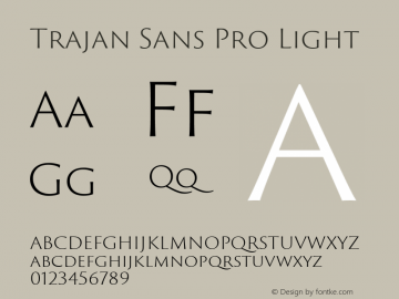 Trajan Sans Pro Light Version 1.004;PS Version 1.000;hotconv 1.0.68;makeotf.lib2.5.35818图片样张