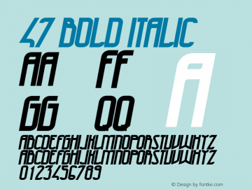 47 Bold Italic Version 1.000;PS 001.001;hotconv 1.0.56图片样张