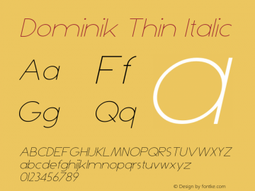 Dominik Thin Italic Version 1.10 July 11, 2012 Font Sample