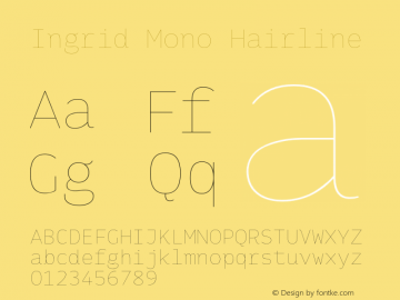 Ingrid Mono Hairline Version 1.000 Font Sample