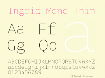 Ingrid Mono Thin Version 1.000 Font Sample