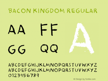 Bacon Kingdom Regular Version 1.00 December 17, 2012, initial release Font Sample