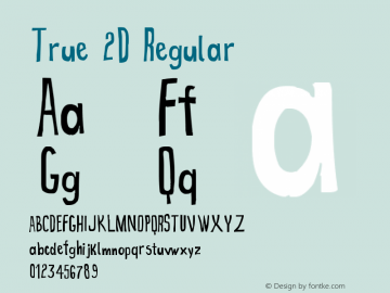 True 2D Regular Version 1.00 December 23, 2012, initial release Font Sample