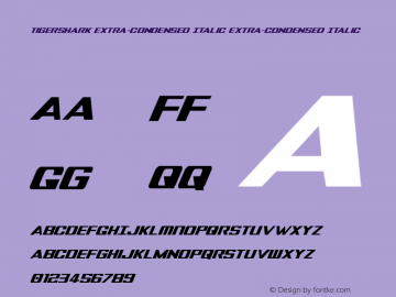 Tigershark Extra-Condensed Italic Extra-Condensed Italic Version 1.0; 2013 Font Sample