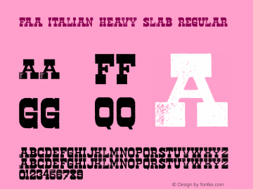 FAA Italian Heavy Slab Regular Version 1.00 November 23, 2011, initial release Font Sample