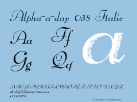 Alpha-a-day 038 Italic Version 3.00 December 24, 2012 Font Sample