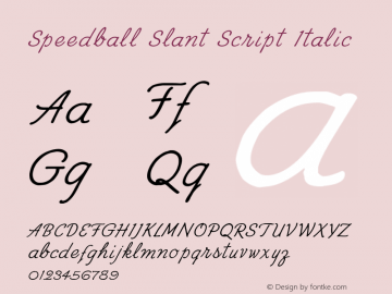 Speedball Slant Script Italic Version 2.00 February 14, 2013 Font Sample