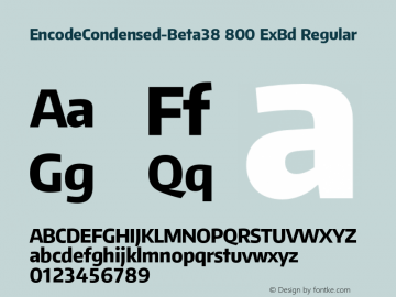 EncodeCondensed-Beta38 800 ExBd Regular Version 1.001;PS 001.001;hotconv 1.0.70;makeotf.lib2.5.58329 DEVELOPMENT Font Sample