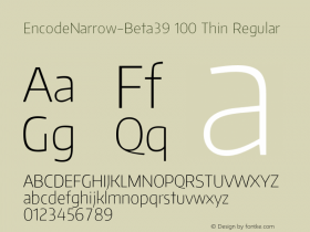 EncodeNarrow-Beta39 100 Thin Regular Version 1.001;PS 001.001;hotconv 1.0.70;makeotf.lib2.5.58329 DEVELOPMENT图片样张