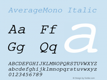 AverageMono Italic Version 1.000 2013 initial release; ttfautohint (v0.94) -l 8 -r 50 -G 0 -x 0 -w 
