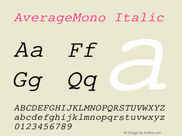 AverageMono Italic Version 1.000 2013 initial release; ttfautohint (v0.94) -l 8 -r 50 -G 0 -x 0 -w 