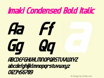 Imaki Condensed Bold Italic Version 1.00 April 19, 2013, initial release Font Sample