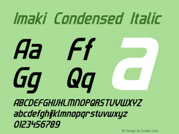 Imaki Condensed Italic Version 1.10 July 24, 2014 Font Sample