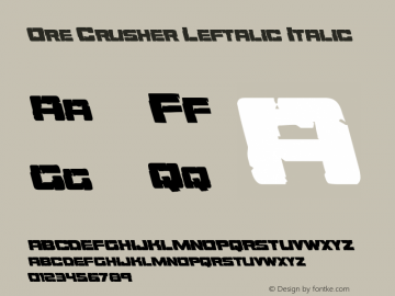 Ore Crusher Leftalic Italic Version 1.0; 2013 Font Sample