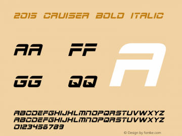 2015 Cruiser Bold Italic Version 1.00 April 28, 2013, initial release Font Sample