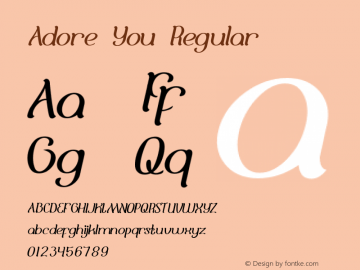 Adore You Regular Version 1.00 May 7, 2013, initial release Font Sample