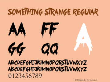 Something Strange Regular Version 1.00 June 16, 2013, initial release Font Sample