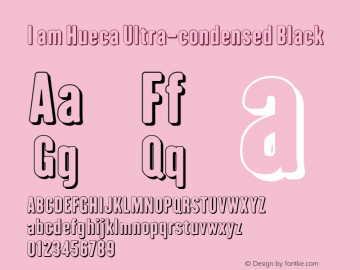 I am Hueca Ultra-condensed Black Version 2.003 Font Sample