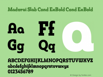 Madurai Slab Cond ExBold Cond ExBold Version 1.000 Font Sample