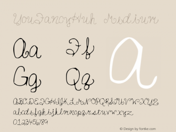 YouFancyHuh Medium Version 001.000 Font Sample