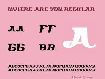 where are you Regular Version 1.00 September 3, 2013, initial release Font Sample