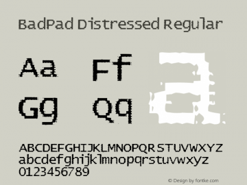 BadPad Distressed Regular Version 1.00 October 2, 2013, initial release Font Sample