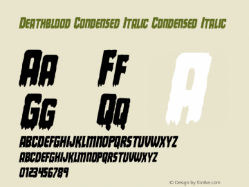 Deathblood Condensed Italic Condensed Italic Version 1.0; 2013 Font Sample