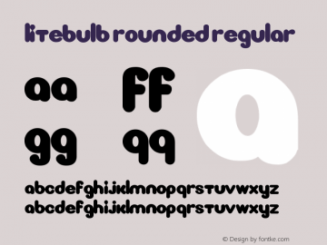 Litebulb Rounded Regular Version 1.00 October 18, 2013, initial release Font Sample